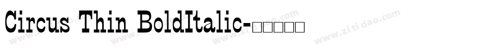 Circus Thin BoldItalic字体转换